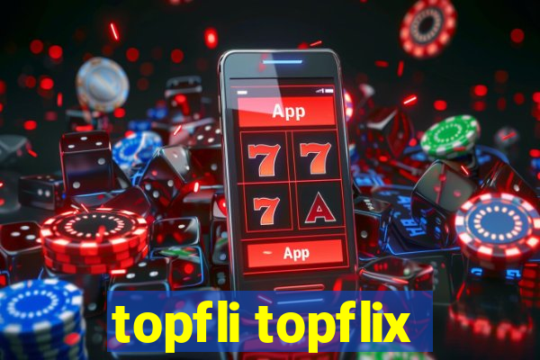 topfli topflix